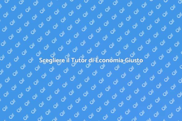 Come Scegliere un Tutor di Economia