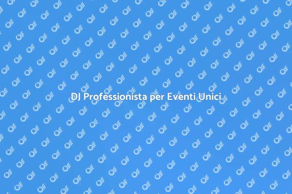 Il DJ Ideale per la Tua Festa Esclusiva