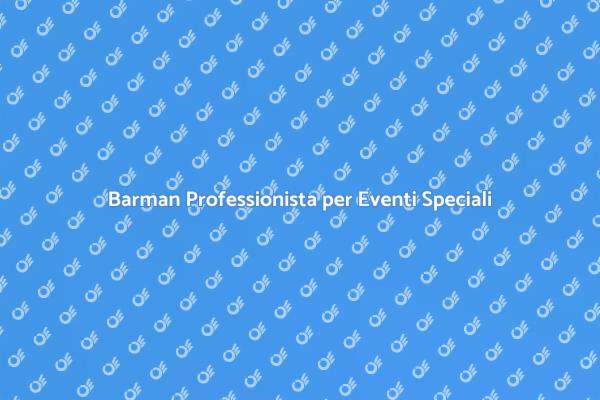 Servizio di Barman per Eventi Unici