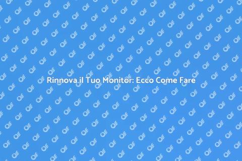 Sostituzione Schermo Computer: Guida