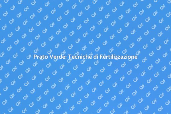 Guida alla Fertilizzazione del Prato