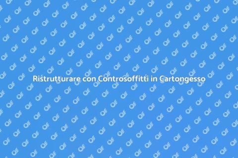 Controsoffitti in Cartongesso: Guida