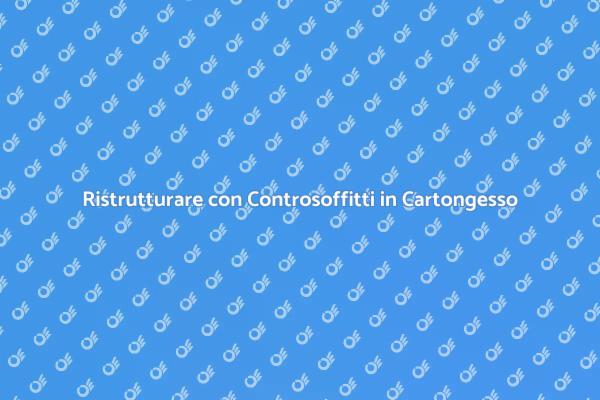 Controsoffitti: Trasforma i Tuoi Spazi