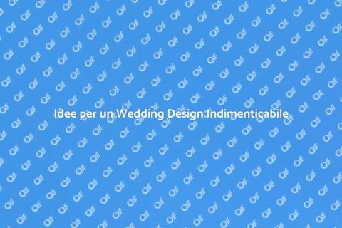 Creare un'Esperienza di Wedding Design