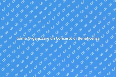 Concerto di Beneficenza: Guida Pratica