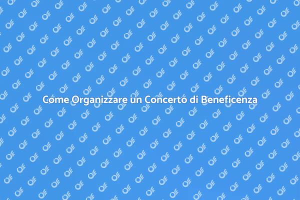Organizzare un Concerto di Beneficenza