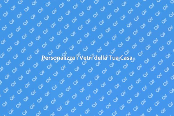 Trasforma i Vetri con Colori Su Misura