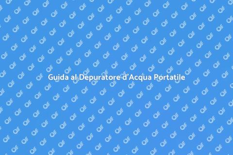 Depuratore d'Acqua Portatile: Guida