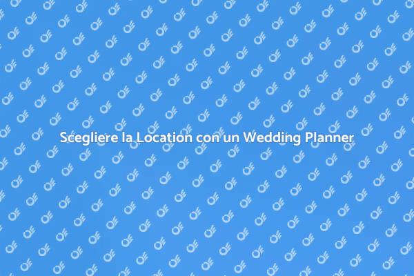 La Location Perfetta con un Wedding Planner