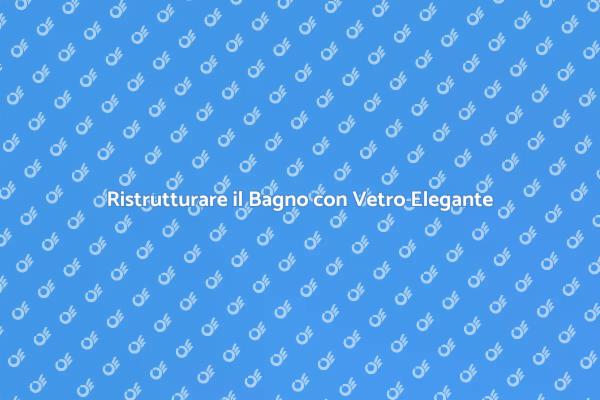 Eleganza e Praticità nella Doccia in Vetro