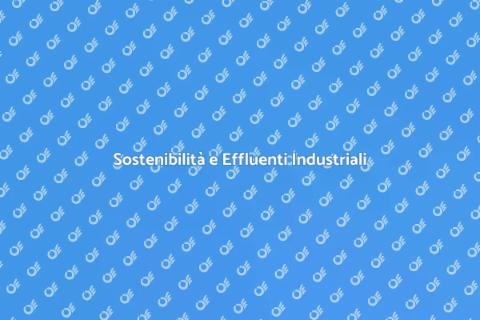 Trattamento Effluenti Industriali