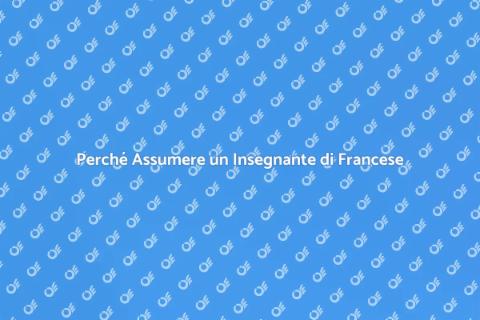 Insegnante di Francese: Vantaggi Unici