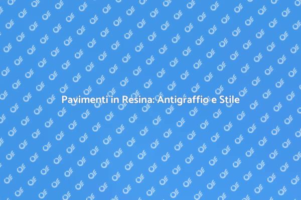 Proteggi i Tuoi Pavimenti con Resina