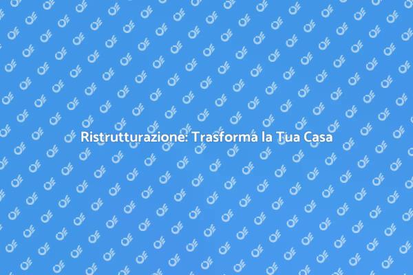 Guida ai Lavori di Ristrutturazione