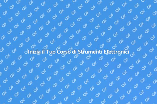 Scopri gli Strumenti Elettronici Oggi