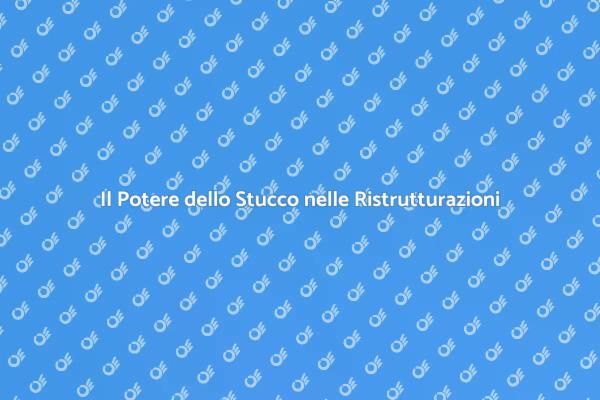 Ristrutturazioni: Lo Stucco che Fa la Differenza