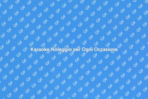 Noleggio Karaoke di Qualità Superiore