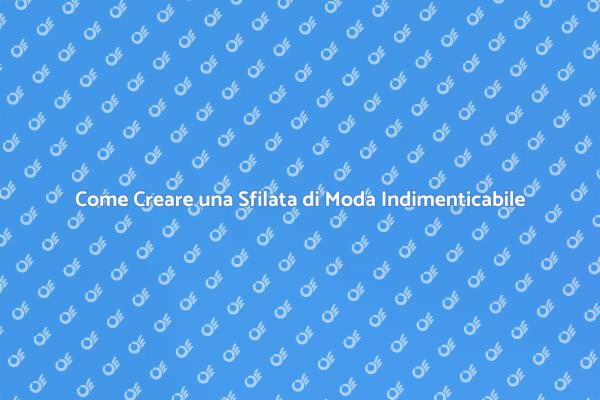 L'Arte di Una Sfilata di Moda con Danze