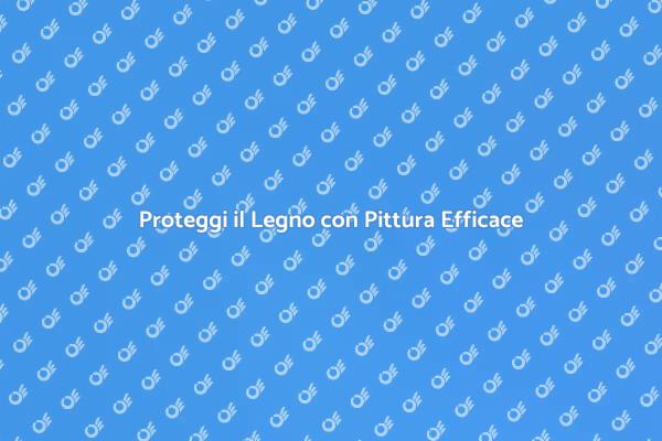 Scopri la Pittura Resistente per Legno