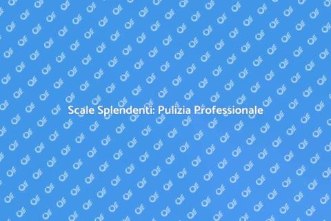 Pulizia Scale Condominio: Guida Pratica