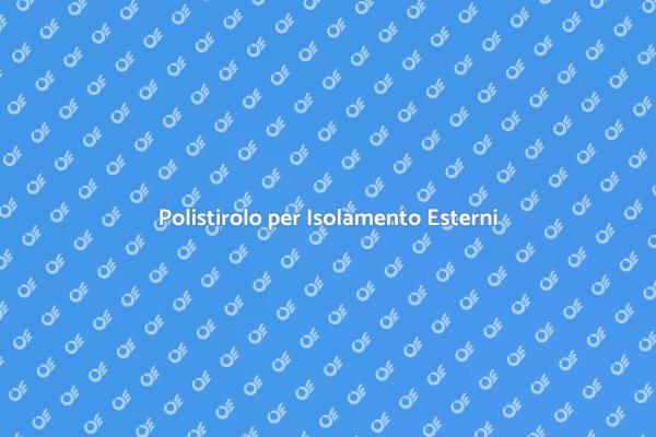 Isolamento Esterni: Polistirolo Efficace