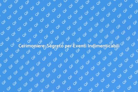 Prenotare un Cerimoniere per Eventi