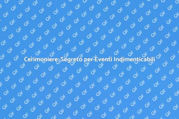 La Guida per Prenotare un Cerimoniere