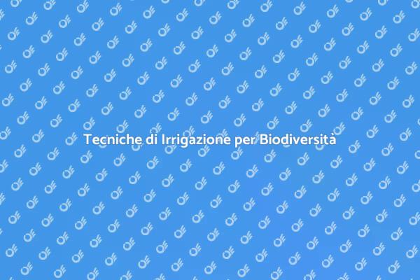 L'importanza dell'Irrigazione Sostenibile