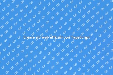 Sviluppare siti web in TypeScript
