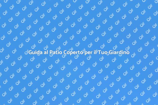 Costruisci il Tuo Patio da Sogno