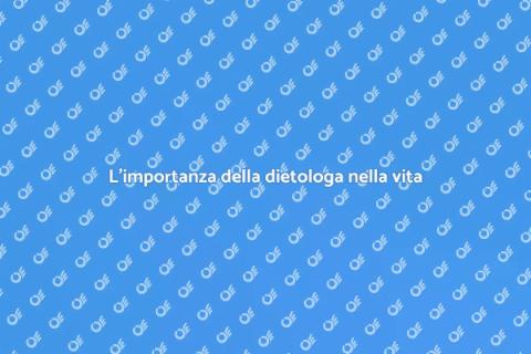 Dietologa: il tuo alleato per il benessere
