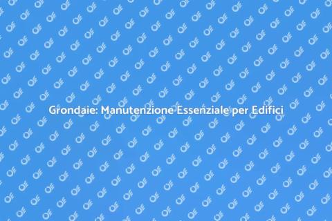 Manutenzione Grondaie Edifici Commerciali