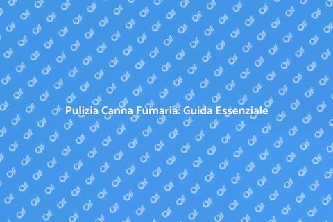Pulire la Canna Fumaria: Sicurezza Prima
