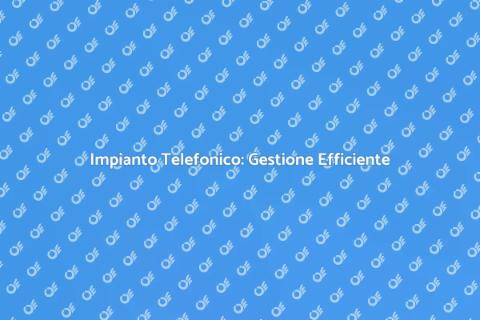 Gestione Unificata Impianto Telefonico