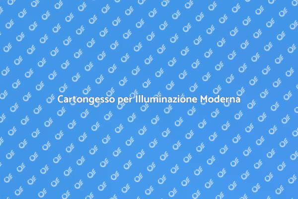 Illumina con il Cartongesso