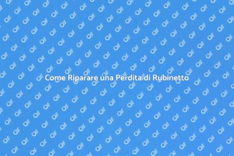 Riparare una Perdita di Rubinetto