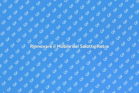Rinnova il Tuo Mobile da Salotto