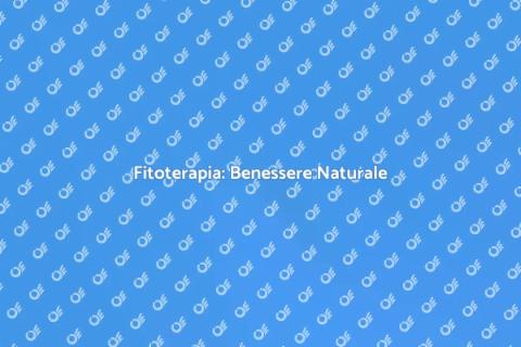 Fitoterapia e Salute Naturale
