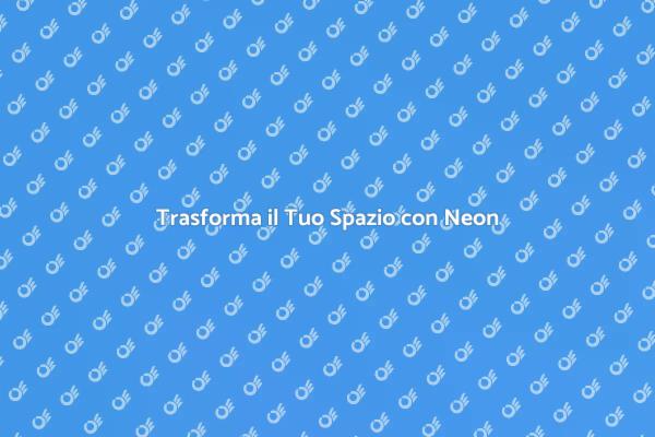 Illuminazione Creativa con Insegne a Neon