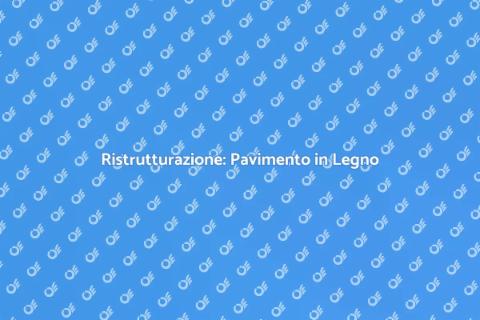 Rifinire Pavimento in Legno Massello