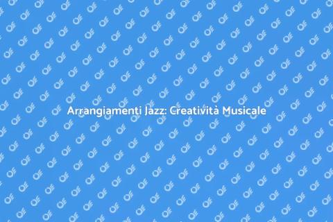 Servizi di Arrangiamento Jazz Unici