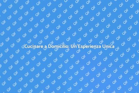Cuoco a Domicilio: Gusta a Casa Tua