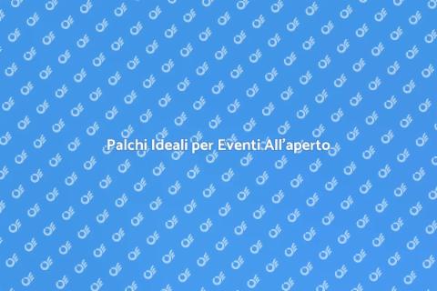 Noleggiare Palchi per Eventi All'aperto