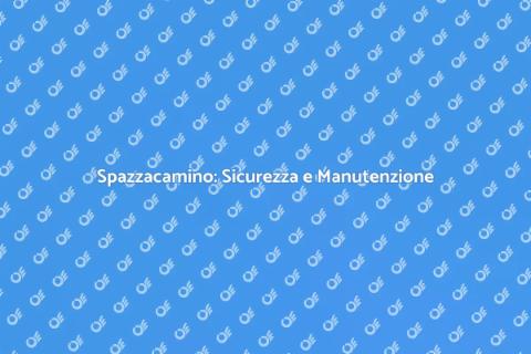 Spazzacamino: Importanza per la Casa