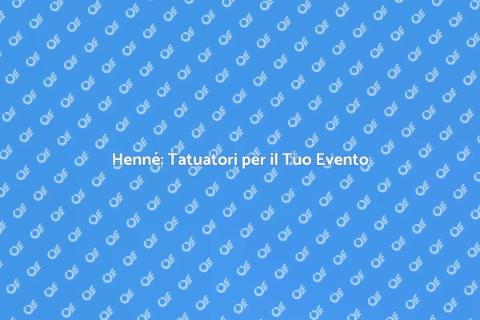 Tatuatori Henné per Eventi Culturali