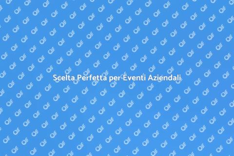 Noleggiare Location per Eventi Aziendali
