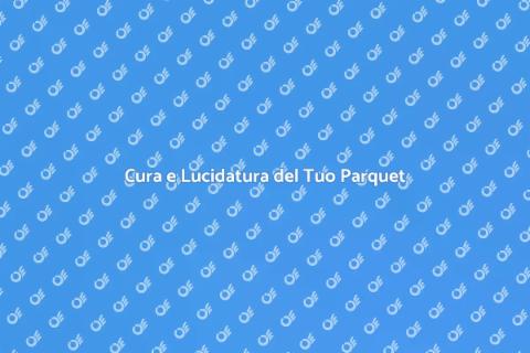 Manutenzione e Lucidatura Parquet