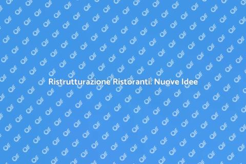 Restyling Ristoranti: Trasforma il Tuo Locale