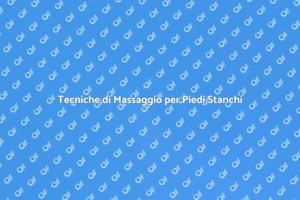 Rilassa i Tuoi Piedi Stanchi Oggi!