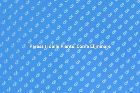 Eliminazione Parassiti delle Piante